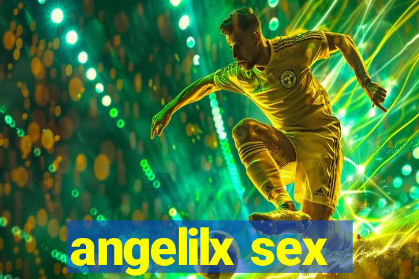 angelilx sex